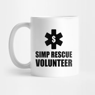 SIMP RESCUE VOLUNTEER - STOP SIMPING - ANTI SIMP series 8 black Mug